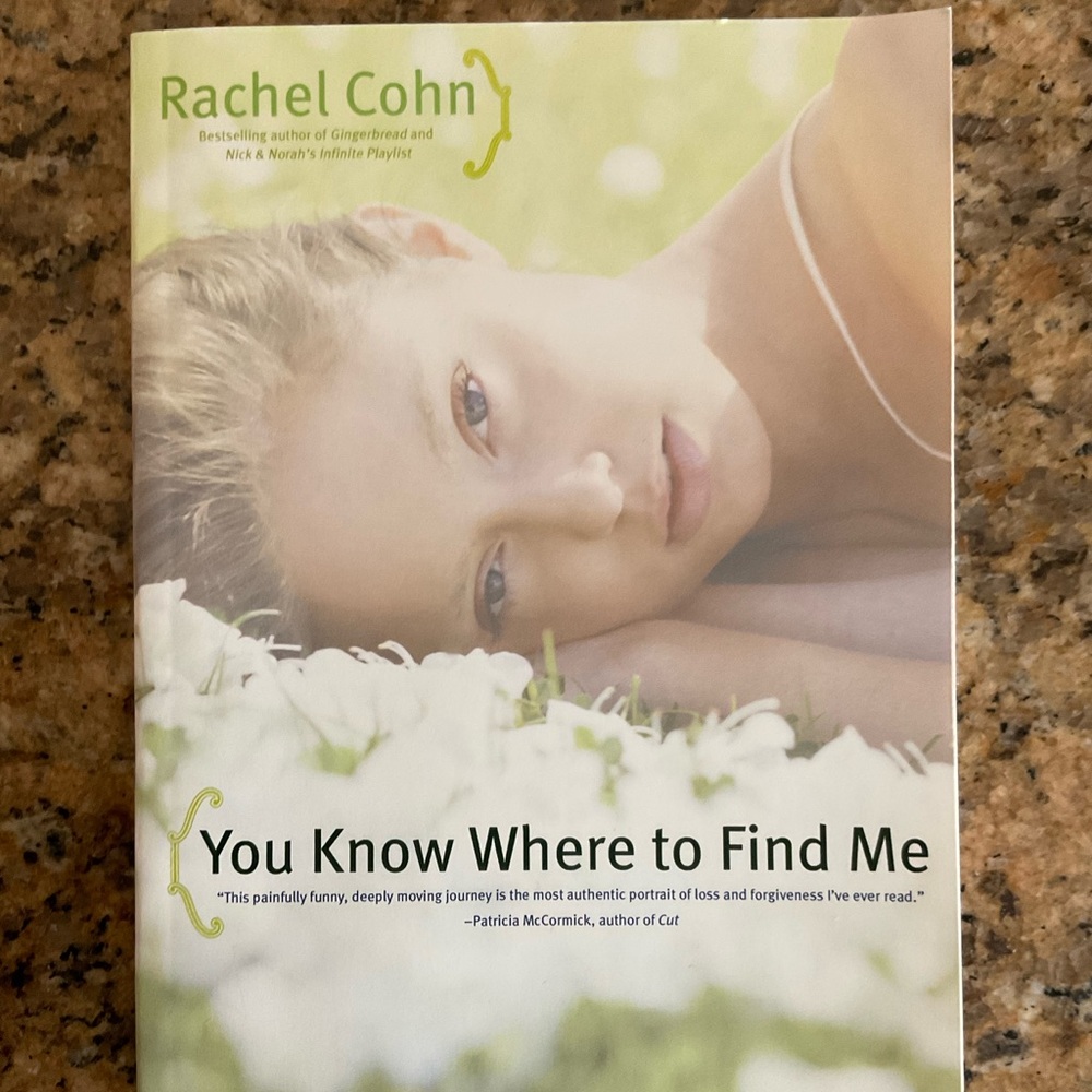You know where to find me book by.              Rachel Cohn